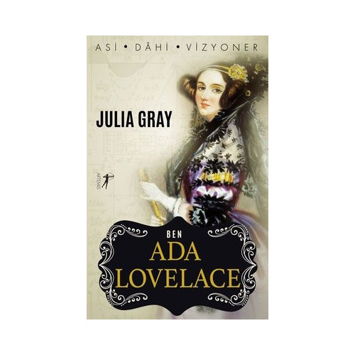 Ben Ada Lovelace: Asi - Dahi - Vizyoner Julia Gray