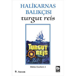 Halikarnas Balıkçısı -Turgut Reis Bütün Eserleri 2 - Cevat Şakir Kabaağaçlı (Halikarnas Balıkçısı)