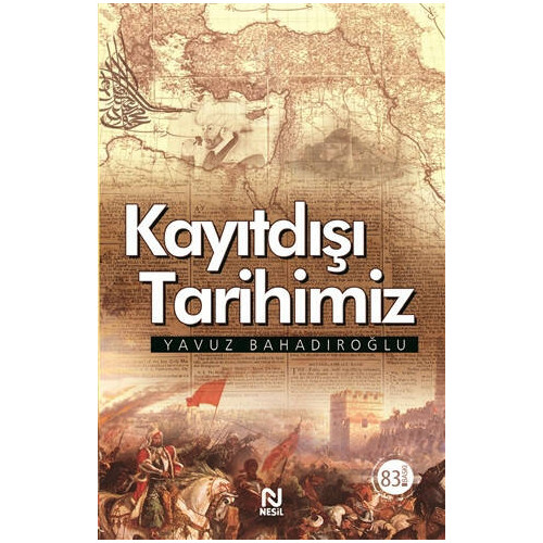 Kayıtdışı Tarihimiz - Yavuz Bahadıroğlu