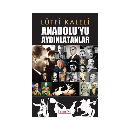 Anadolu'yu Aydınlatanlar Lütfi Kaleli