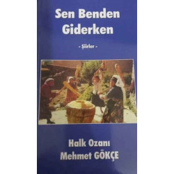 Sen Benden Giderken-Şiirler Mehmet Gökçe