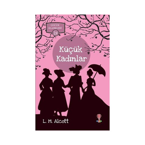 Küçük Kadınlar-Çocuk Klasikleri 19 Louisa May Alcott