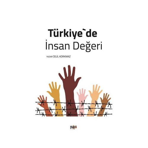 Türkiye'de İnsan Değeri Celil Korkmaz