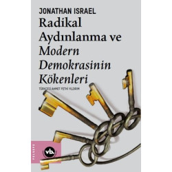 Radikal Aydınlanma ve Modern Demokrasinin Kökenleri Jonathan Israel