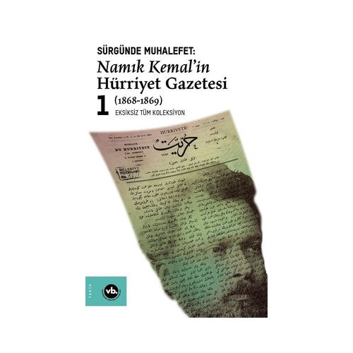 Namık Kemal'in Hürriyet Gazetesi 1-Sürgünde Muhalefet Namık Kemal