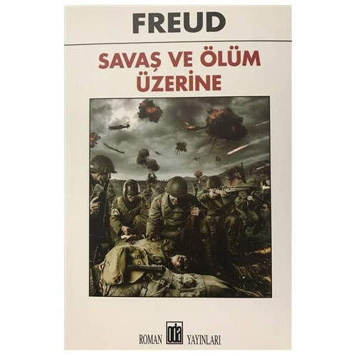Savaş ve Ölüm Üzerine - Sigmund Freud
