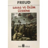 Savaş ve Ölüm Üzerine - Sigmund Freud