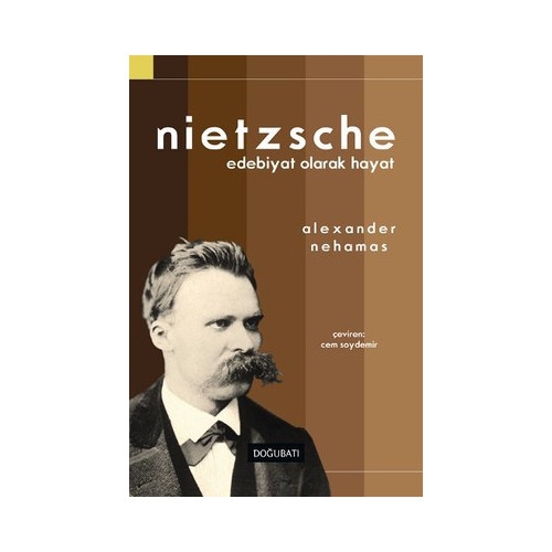 Nietzsche Edebiyat Olarak Hayat Alexander Nehamas