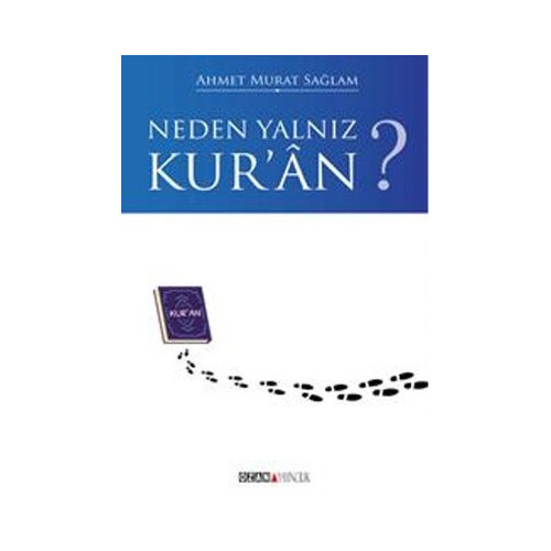 Neden Yalnız Kur'an? Ahmet Murat Sağlam