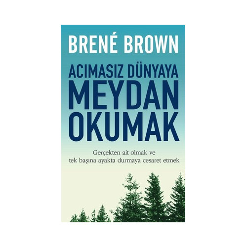 Acımasız Dünyaya Meydan Okumak Brene Brown