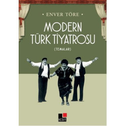 Modern Türk Tiyatrosu-Temalar Enver Töre