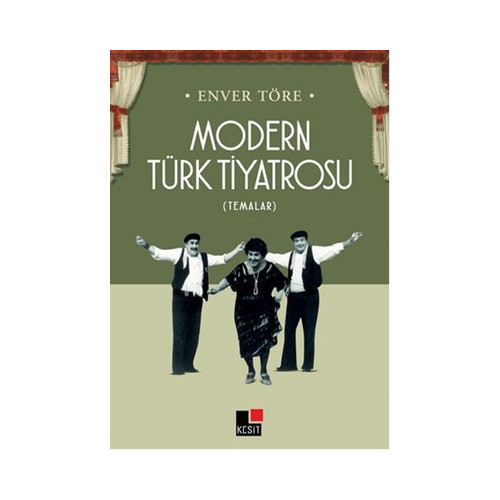 Modern Türk Tiyatrosu-Temalar Enver Töre
