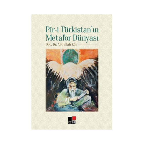 Pir-i Türkistan'ın Metafor Dünyası Abdullah Kök
