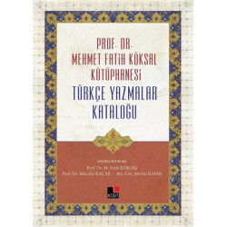 Prof.Dr.Mehmet Fatih Köksal Kütüphanesi Türkçe Yazmalar Kataloğu  Kolektif