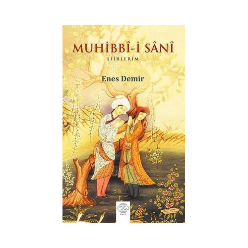 Muhibbi-i Sani - Şiirlerim Enes Demir