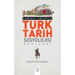 Türk Tarihi Sosyolojisi Yazıları Sebahattin Şimşir