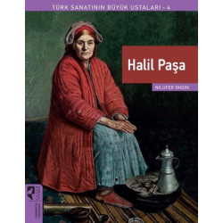 Halil Paşa - Türk Sanatının Büyük Ustaları 4 Nilüfer Öndin