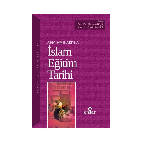 Ana Hatlarıyla İslam Eğitim Tarihi  Kolektif