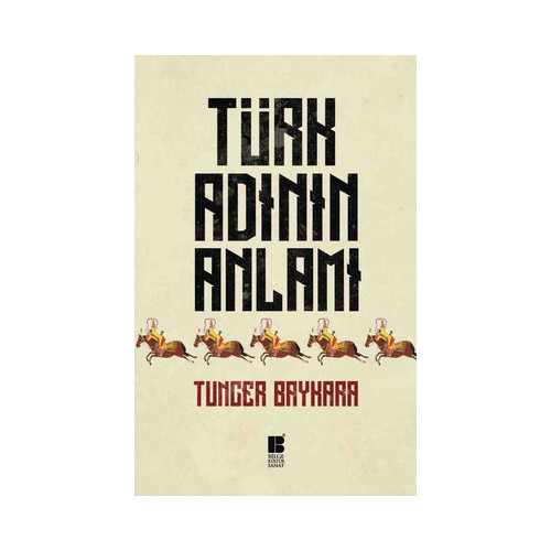 Türk Adının Anlamı Prof. Dr. Tuncer Baykara