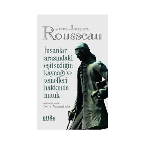 İnsanlar Arasındaki Eşitsizliğin Kaynağı ve Temelleri Hakkında Nutuk Jean - Jacques Rousseau