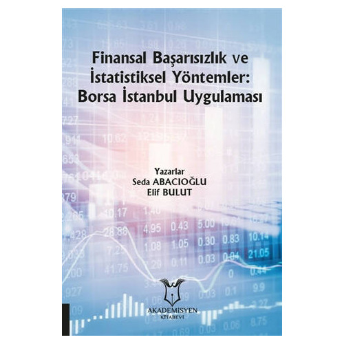 Finansal Başarısızlık ve İstatistiksel Yöntemler: Borsa İstanbul Uygulaması Elif Bulut