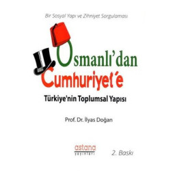 Osmanlı'dan Cumhuriyet'e Türkiyenin Toplumsal Yapısı İlyas Doğan