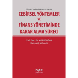 Cebirsel Yöntemler ve Finans Yönetiminde Karar Alma Süreci Ali Erdoğan