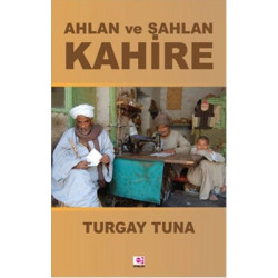 Ahlan ve Sahlan Kahire Turgay Tuna