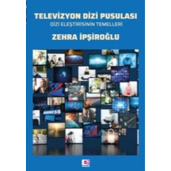 Televizyon Dizi Pusulası-Dizi Eleştirisinin Temelleri Zehra İpşiroğlu