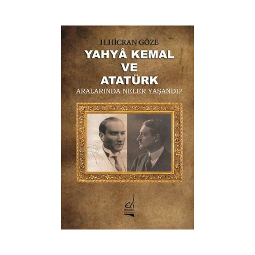 Yahya Kemal ve Atatürk H. Hicran Göze