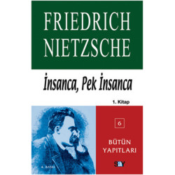 İnsanca Pek İnsanca-Özgür Tinlerin Kitabı (1.Cilt) Friedrich Nietzsche