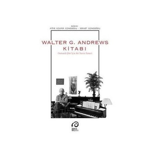 Walter G. Andrews Kitabı-Osmanlı Şiiri İçin Bir Deniz Feneri Walter G. Andrews