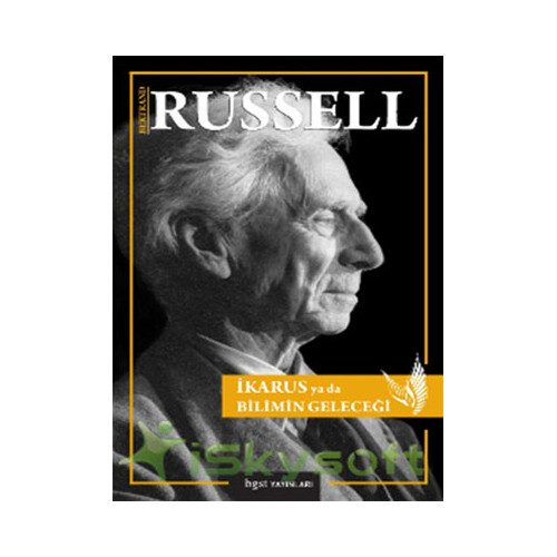 İkarus ya da Bilimin Geleceği Bertrand Russell