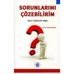Sorunlarımı Çözebilirim-Sorun Çözme El Kitabı Mehmet Eskin