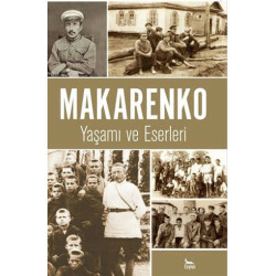 Makarenko - Yaşamı ve Eserleri - Kolektif