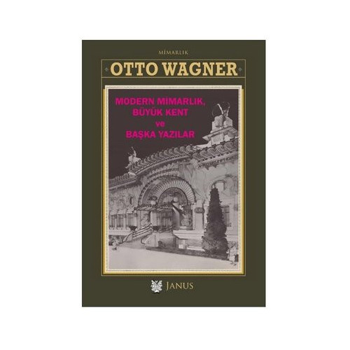 Modern Mimarlık Büyük Kent ve Başka Yazılar Otto Wagner