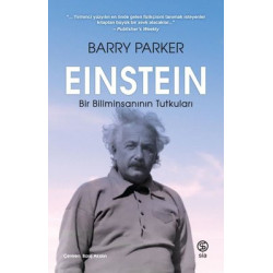 Einstein: Bir Biliminsanının Tutkuları Barry Parker