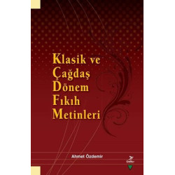 Klasik ve Çağdaş Dönem Fıkıh Metinleri Ahmet Özdemir