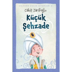 Küçük Şehzade - Gülücük Çocuk Kitapları 6 Cahit Zarifoğlu