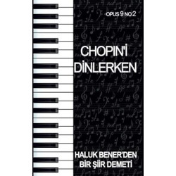 Chopin'i Dinlerken Haluk Bener