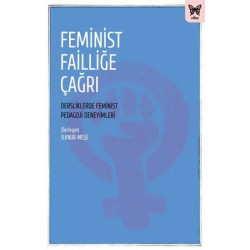 Feminist Failliğe Çağrı - Dersliklerde Feminist Pedagoji Deneyimleri  Kolektif