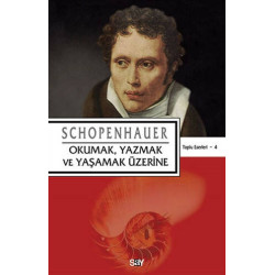 Okumak, Yazmak ve Yaşamak Üzerine - Arthur Schopenhauer