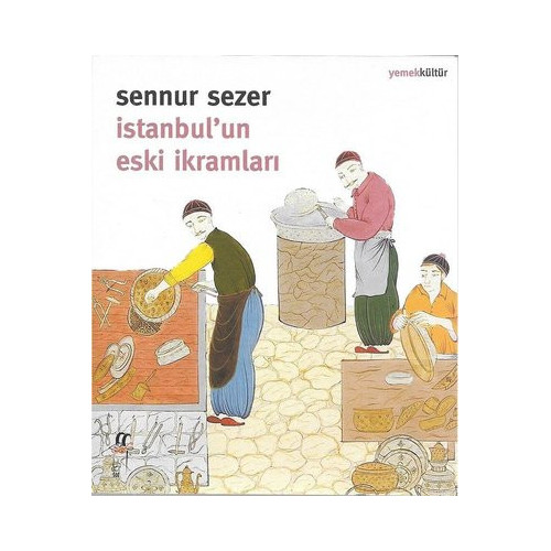 İstanbul'un Eski İkramları Sennur Sezer