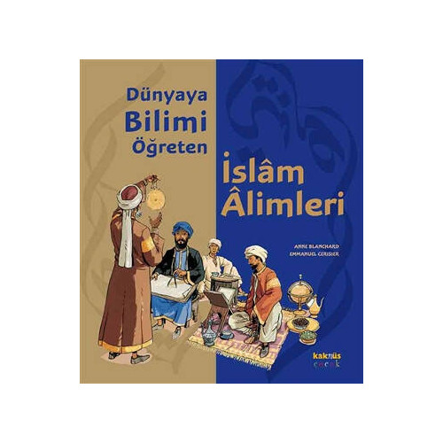 Dünyaya Bilimi Öğreten İslam Alimleri - Anne Blanchard