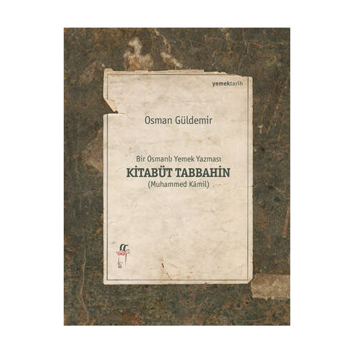 Kitabüt Tabbahin - Bir Osmanlı Yemek Yazması (2 Kitap Takım Kutulu) - Osman Güldemir