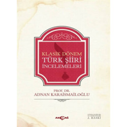 Klasik Dönem Türk Şiiri İncelemeleri - Adnan Karaismailoğlu