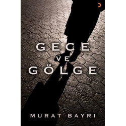 Gece ve Gölge Murat Bayrı