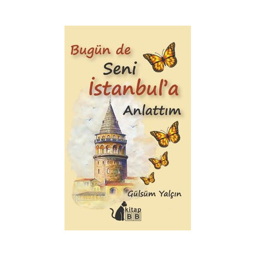 Bugün de Seni İstanbul'a Anlattım Gülsüm Yalçın