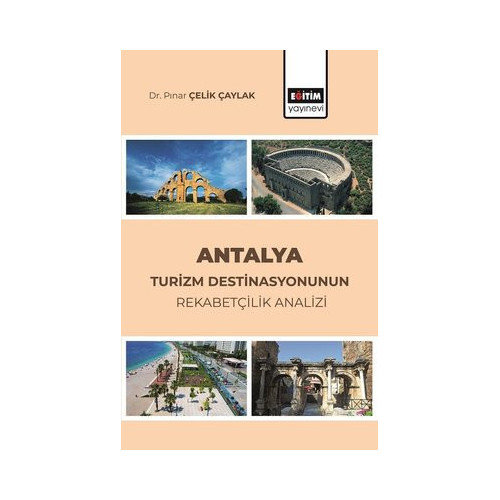 Antalya Turizm Destinasyonunun Rekabetçilik Analizi Pınar Çelik Çaylak