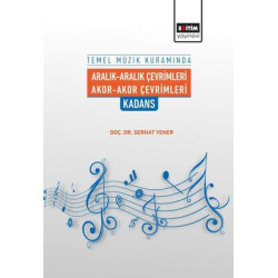 Temel Müzik Kuramında Aralık-Aralık Çevrimleri Akor-Akor Çevrimleri: Kadans Serhat Yener